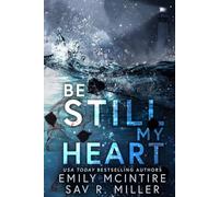 Be Still My Heart: A Romantic Suspense