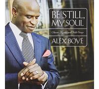 Be Still, My Soul: Classic Hymns and Folk Songs by Alex Boye' (2009-10-13)