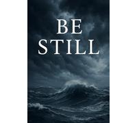 Be still: Navigating through life's storm