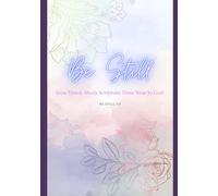 Be Still: Slow Down. Study Scripture. Draw Near to God.
