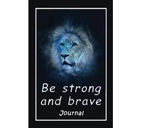 Be Strong and Brave Journal: You Are Never Alone,Composition Notebook for Writing, 120 Blank Lined Pages, 6 x 9 inches