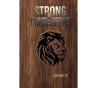 Be Strong and Courageous - A Journal for Men Inspired by Joshua 1:9