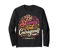 Be Strong and Courageous Bible Christian Faith Long Sleeve T-Shirt