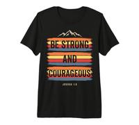 Be Strong and Courageous Bible Christian Faith Premium T-Shirt