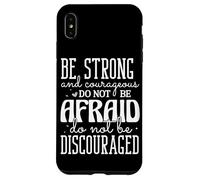Be Strong and Courageous Do Not Be Afraid Motivational Quote Case for iPhone XS Max