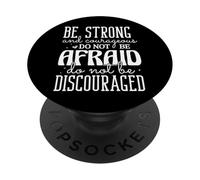 Be Strong and Courageous Do Not Be Afraid Motivational Quote PopSockets Adhesive PopGrip