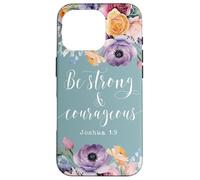 Be Strong and Courageous, Joshua 1:9 Bible Verse Quote Case for iPhone 16 Pro