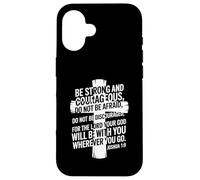 Be Strong and Courageous Joshua 1:9 Case for iPhone 16