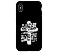 Be Strong and Courageous Joshua 1:9 Case for iPhone X/XS