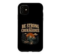 Be Strong And Courageous Joshua 1:9 Hiking Case for iPhone 11