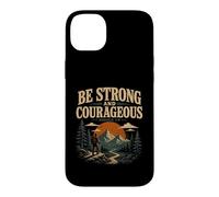 Be Strong And Courageous Joshua 1:9 Hiking Case for iPhone 14 Plus