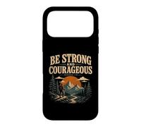 Be Strong And Courageous Joshua 1:9 Hiking Case for iPhone 17 Pro Max