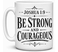 Be Strong and Courageous Joshua 1:9 Scripture Gift Mug