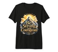 Be Strong and Courageous Joshua 1 9 Scripture Premium T-Shirt