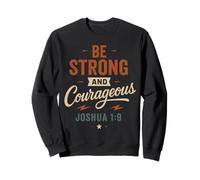Be Strong And Courageous Joshua 1 9 - Vintage Christian Sweatshirt