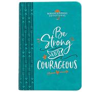 Be Strong and Courageous (Morning & Evening Devotional) (Morning & Evening Devotionals)