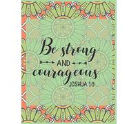 Be Strong And Courageous Notebook Journal: Motivational And Positive Quotes Journal Wide Ruled College Lined Composition Notebook Gift And Present For Journal Writing