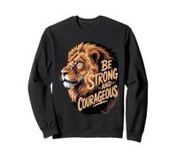 Be Strong and Courageous Sweatshirt
