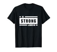 Be Strong and Move On - Motivational Saying Positive Mindset Value Graphic T-Shirt