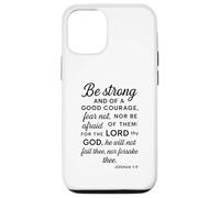 Be Strong And Of A Good Courage Joshua 1:9 Bible Verse Pray Case for iPhone 12/12 Pro