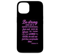 Be Strong And Of A Good Courage Joshua 1:9 Bible Verse Pray Case for iPhone 13