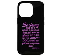 Be Strong And Of A Good Courage Joshua 1:9 Bible Verse Pray Case for iPhone 13 Pro