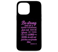 Be Strong And Of A Good Courage Joshua 1:9 Bible Verse Pray Case for iPhone 13 Pro Max