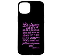 Be Strong And Of A Good Courage Joshua 1:9 Bible Verse Pray Case for iPhone 15 Plus