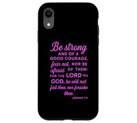 Be Strong And Of A Good Courage Joshua 1:9 Bible Verse Pray Case for iPhone XR