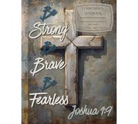 Be Strong Be Brave Be Fearless, Joshua 1:9: Christian Vintage Style Composition Notebook, 120 Cream Paper Pages, College Ruled