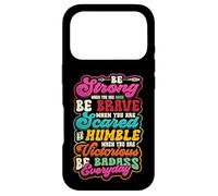 Be Strong Be Brave Be Scared Be Humble Be Badass Life Wisdom Case for iPhone 17 Pro