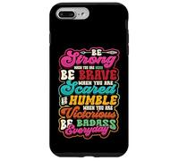Be Strong Be Brave Be Scared Be Humble Be Badass Life Wisdom Case for iPhone 7 Plus/8 Plus