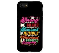 Be Strong Be Brave Be Scared Be Humble Be Badass Life Wisdom Case for iPhone SE (2020) / 7/8