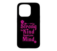 Be Strong Be Kind Speak Your Mind Case for iPhone 15 Pro