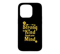 Be Strong Be Kind Speak Your Mind Case for iPhone 15 Pro