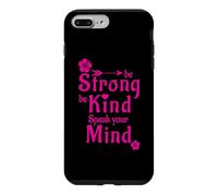 Be Strong Be Kind Speak Your Mind Case for iPhone 7 Plus/8 Plus