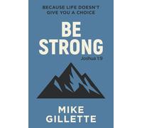 Be Strong: Because Life Doesn't Give You a Choice