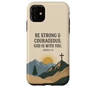 Be Strong & Courageous. God Is With You. Joshua 1:9 Prayer Case for iPhone 11