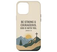Be Strong & Courageous. God Is With You. Joshua 1:9 Prayer Case for iPhone 12 Pro Max