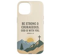 Be Strong & Courageous. God Is With You. Joshua 1:9 Prayer Case for iPhone 15