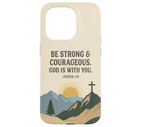 Be Strong & Courageous. God Is With You. Joshua 1:9 Prayer Case for iPhone 15 Pro