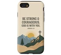 Be Strong & Courageous. God Is With You. Joshua 1:9 Prayer Case for iPhone SE (2020) / 7/8