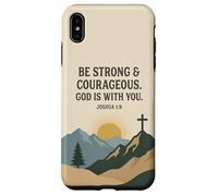 Be Strong & Courageous. God Is With You. Joshua 1:9 Prayer Case for iPhone XS Max