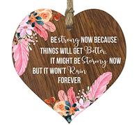 Be Strong Now Because Things Will Get Better, Dark Wooden Hanging Heart Sign Plaque, Thinking of You Gifts, Gifts To Cheer Someone Up Present, Plaques with Quotes, Secret Santa, Birthdays, Christmas