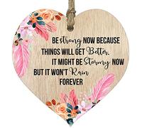 Be Strong Now Because Things Will Get Better, Light Wooden Hanging Heart Sign Plaque, Thinking of You Gifts, Gifts To Cheer Someone Up Present, Plaques with Quotes, Secret Santa, Birthdays, Christmas