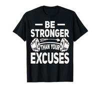 Be Stronger Than Your Excuses - Gym Personal Trainer T-Shirt