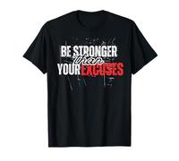 Be Stronger Than Your Excuses Motivational Fitness Gym Lover T-Shirt