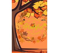 Be Thankful, Grateful, & Blessed: Thanksgiving Holiday Encouragement Gift Notebook Journal for Family and Friends