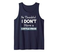 Be Thankful I Don't Have a Cattle Prod. Yee Ha! Tank Top, Men, Navy Blue, Small