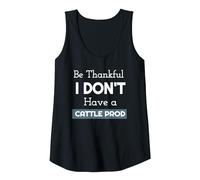 Be Thankful I Don't Have a Cattle Prod. Yee Ha! Tank Top, Women, Black, Small